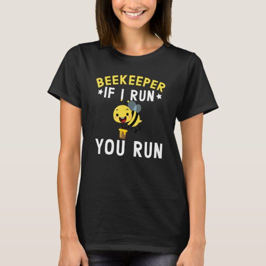 Beekeeper If I Run You Run Beekeeping Honeybee 1 T-Shirt (Vorderseite)