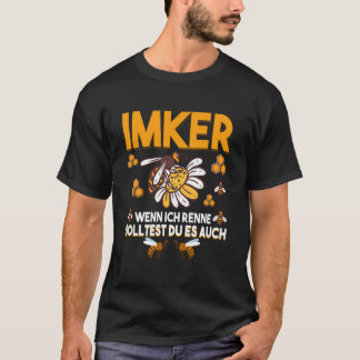 Beekeeper Wenn Ich Renne Solltest du Auch Honig T-Shirt