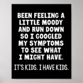 Been Feeling A Little Moody Run Down So I Googled Poster (Vorne)