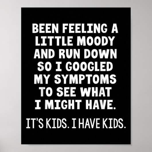 Been Feeling A Little Moody Run Down So I Googled  Poster (Vorne)