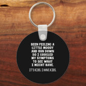 Been Feeling A Little Moody Run Down So I Googled  Schlüsselanhänger (Vorderseite)