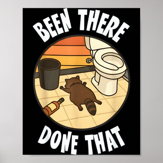 Been There Done That Drunk Racoon Funny Bathroom D Poster (Vorne)