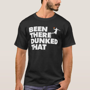 Been There Dunked diese lustige Basketball Dunked  T-Shirt