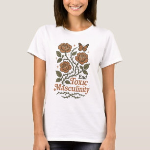 Beende Toxische Männlichkeit Feministische Florale T-Shirt