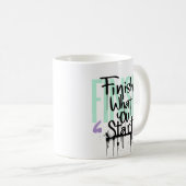 Beende was du beginnst Graffiti-Motivation Kaffeetasse (VorderseiteRechts)
