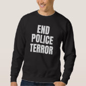 Beenden des Polizeiwechsels Sweatshirt (Vorderseite)