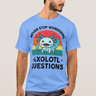Beenden Sie Axolotl nie mit Fragen über Jungen Kin T-Shirt