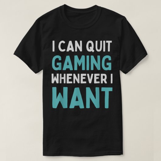 Beenden Sie das Gaming, wenn ich das lustige Video T-Shirt (Design vorne)