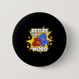 Beenden Sie das R Word Down Syndrome Awareness Spe Button