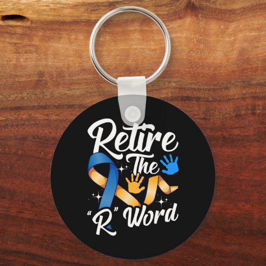 Beenden Sie das R Word Down Syndrome Awareness Spe Schlüsselanhänger (Vorderseite)