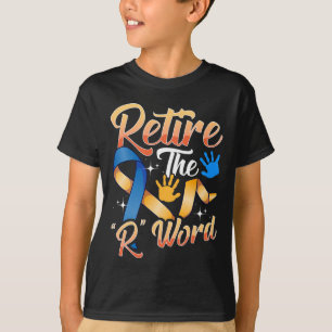 Beenden Sie das R Word Down Syndrome Awareness Spe T-Shirt