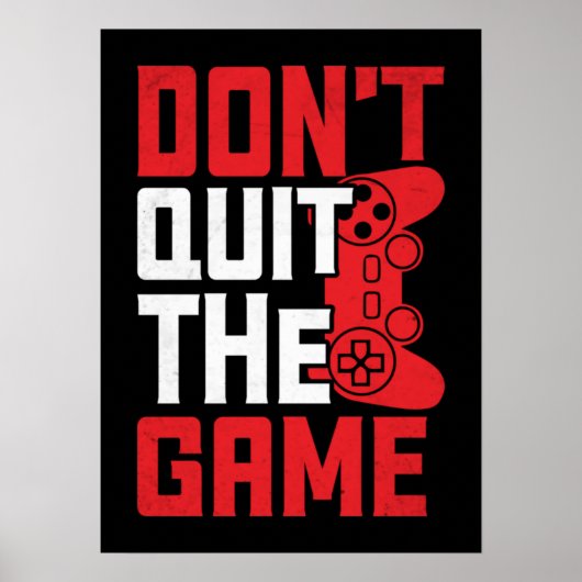 Beenden Sie das Spiel nicht - Videospiel, Gaming-S Poster (Vorne)