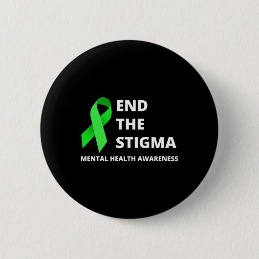 Beenden Sie das Stigma - Apparel für psychische Ge Button (Vorderseite)