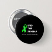 Beenden Sie das Stigma - Apparel für psychische Ge Button (Vorne & Hinten)