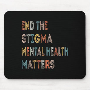 Beenden Sie das Stigma Mental Health S Mental Heal Mousepad