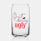 Beenden Sie, dass es hässlich südliche Mannern ros Dosenglas (Vorderseite)