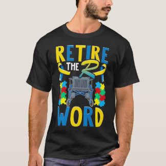 Beenden Sie den Autismus des R-Word-Disability-Dow T-Shirt