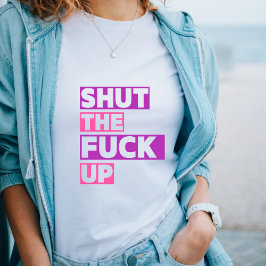 Beenden Sie den F*ck Up Funny Sarcastic Quote T -  T-Shirt