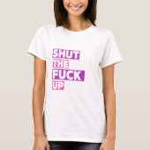 Beenden Sie den F*ck Up Funny Sarcastic Quote T - T-Shirt (Vorderseite)