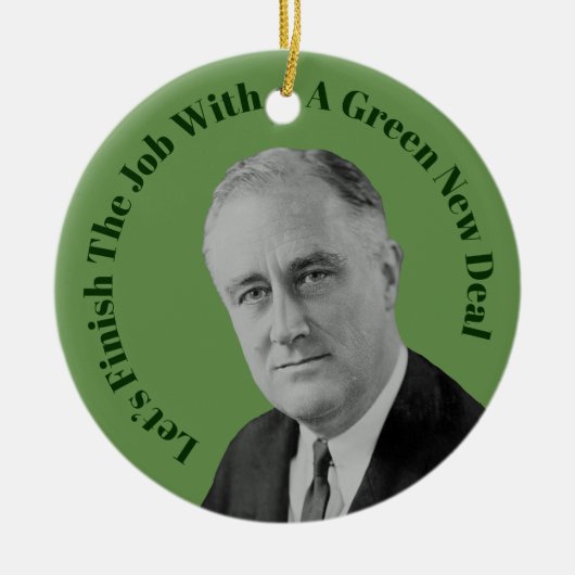 Beenden Sie den Job Green New Deal Keramik Ornament (Vorne)