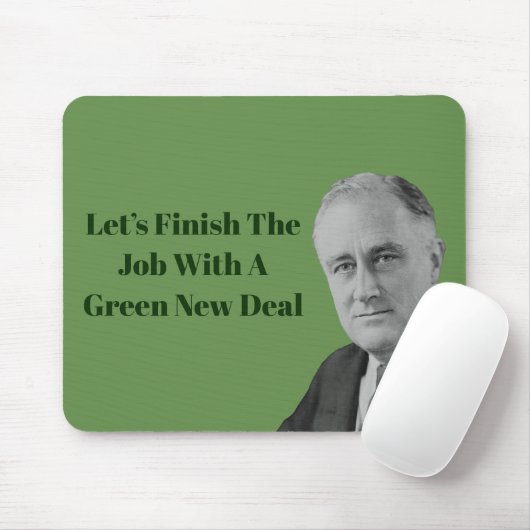 Beenden Sie den Job Green New Deal Mousepad (Mit Mouse)