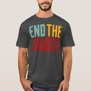 Beenden Sie den Retro-Text der Monarchie T-Shirt