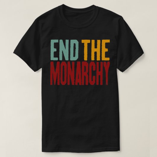 Beenden Sie den Retro-Text der Monarchie T-Shirt (Design vorne)