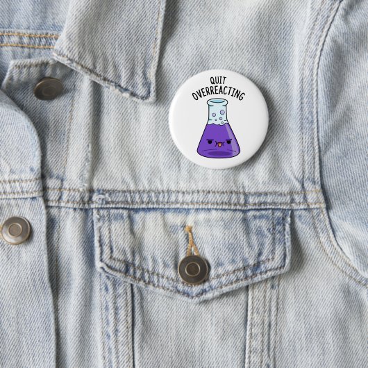 Beenden Sie den überreaktionsfreudigen Chemie-Pun Button (Beispiel)