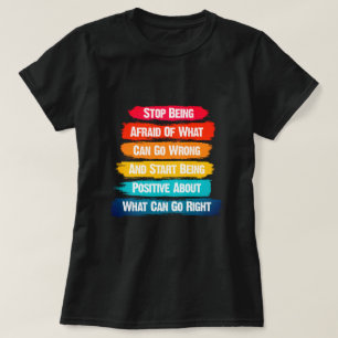 Beenden Sie die Angst Text Inspiration T-Shirt
