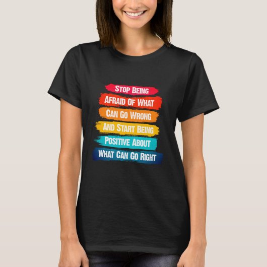 Beenden Sie die Angst Text Inspiration T-Shirt (Vorderseite)