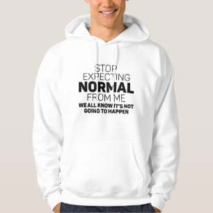 Beenden Sie die Erwartung von normal von mir Hoodie