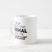 Beenden Sie die Erwartung von normal von mir Kaffeetasse (Vorderseite Links)