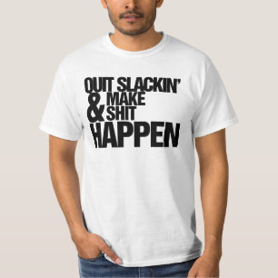 Beenden Sie die Motivierend Parodie von Slackin T-Shirt