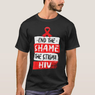 Beenden Sie Die Scham Die Stigmatisierung Hiv Aids T-Shirt