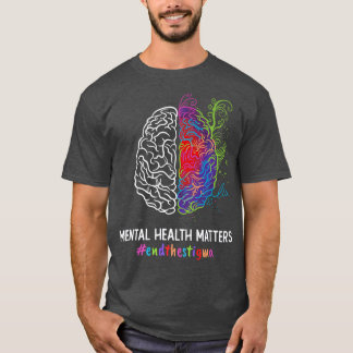 Beenden Sie die Stigma Mental Health Matches Menta T-Shirt
