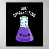 Beenden Sie die überreaktionsfähige Funny Chemistr Poster (Vorne)