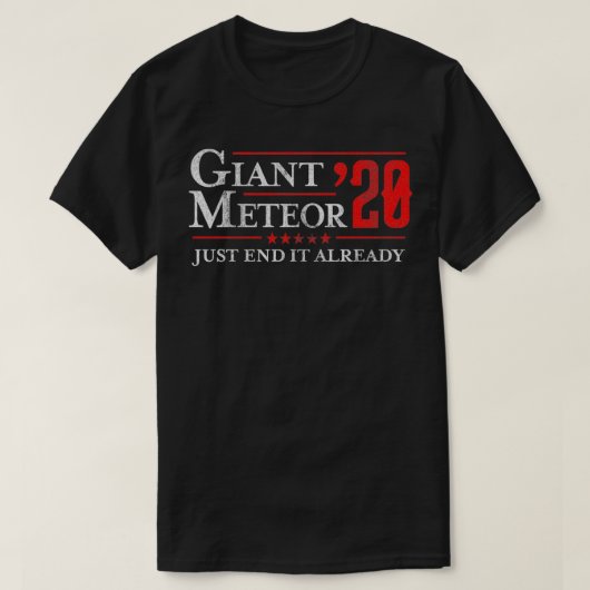 Beenden Sie es schon jetzt den Riesenmeteor 2020 P T-Shirt (Design vorne)