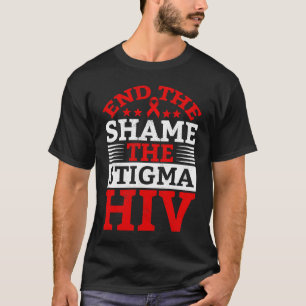 Beenden Sie HIV Shame Stigma Red Ribbon Awareness  T-Shirt
