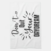 Beenden Sie Ihren Traum nicht Geschirrtuch (Vertikal)