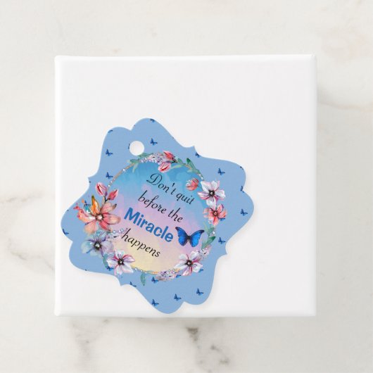 Beenden Sie nicht, bevor das Wunder passiert | Bla Geschenkanhänger (Beispiel)