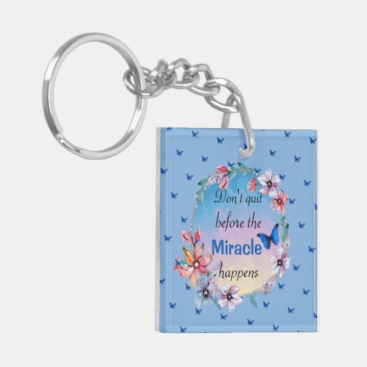 Beenden Sie nicht, bevor das Wunder passiert | Bla Schlüsselanhänger (Vorderseite links)