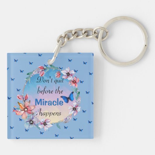 Beenden Sie nicht, bevor das Wunder passiert | Bla Schlüsselanhänger (Rückseite)