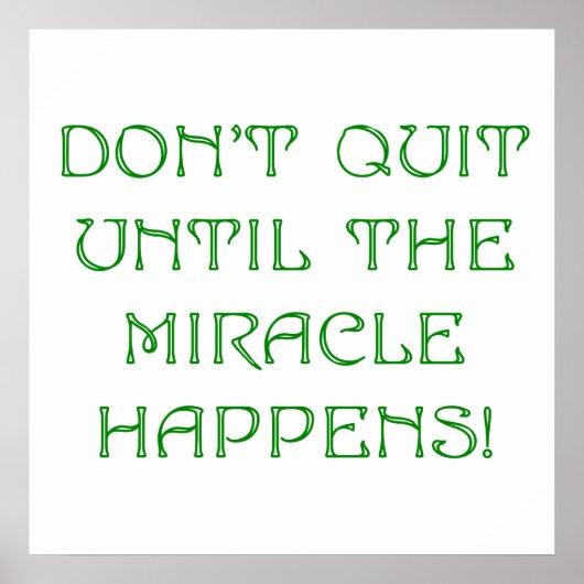 Beenden Sie nicht, bis das Wunder passiert Poster (Vorne)