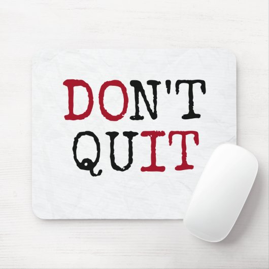 Beenden Sie nicht den inspirierenden Text Mousepad (Mit Mouse)