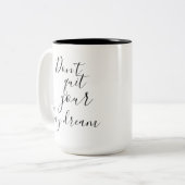 Beenden Sie nicht Ihre Traumreise-Tasse Zweifarbige Tasse (Vorderseite Links)