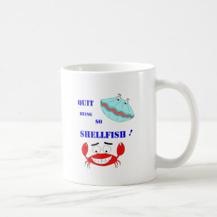 Beendigt, Schalentiere so zu sein! Kaffeetasse