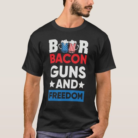 Beer Bacon And Freedom July 4th T-Shirt (Vorderseite)