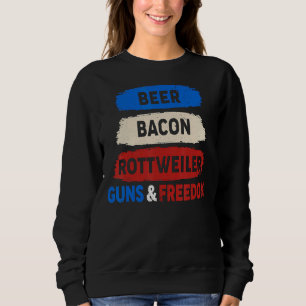 Beer Bacon Rottweiler Guns Freedom 4. Sweatshirt