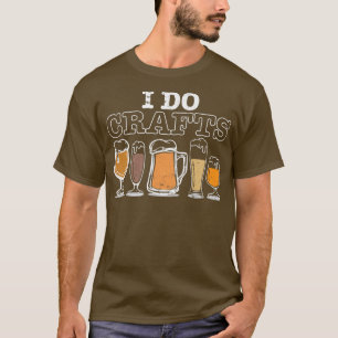 Beer Brewing I Craft Brewery I Beer Lover I Do Cra T-Shirt