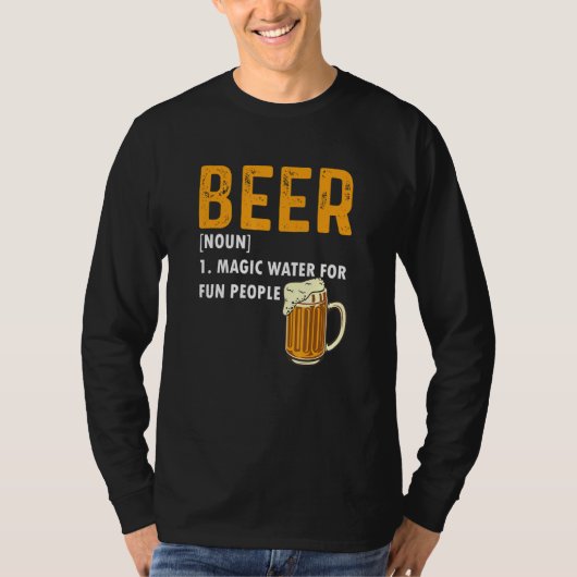 Beer Definition  Magic Water For Fun People T-Shirt (Vorderseite)